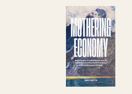 Mothering Economy - Jenny Grettve