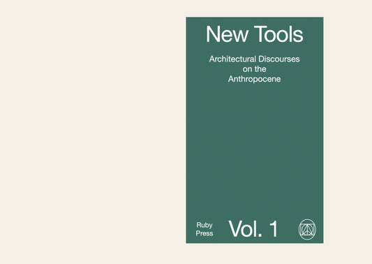 New Tools Vol. 1 - Edited by Adria Daraban and Frédéric Schnee