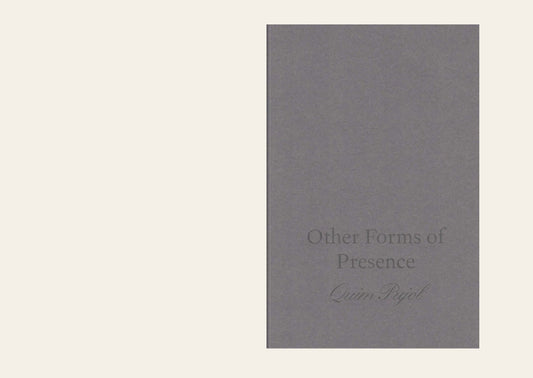 Other Forms of Presence - Quim Pujol