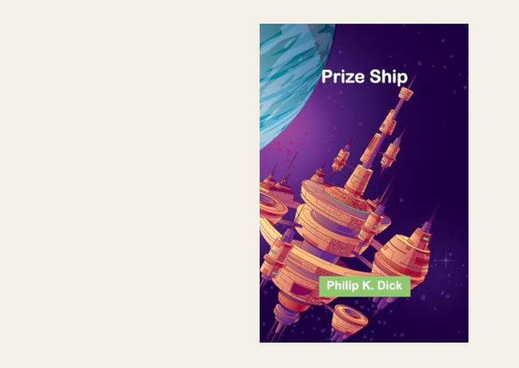 Prize ship - Philip K Dick