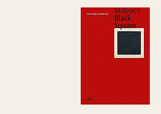 Kazimir Malevich: Black Square - Ekaterina Andreeva