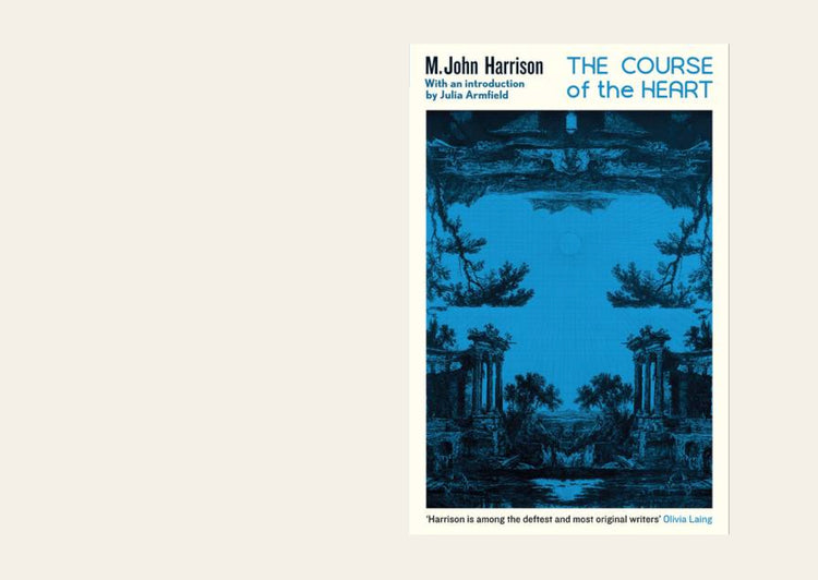 The Course of the Heart - M. John Harrison