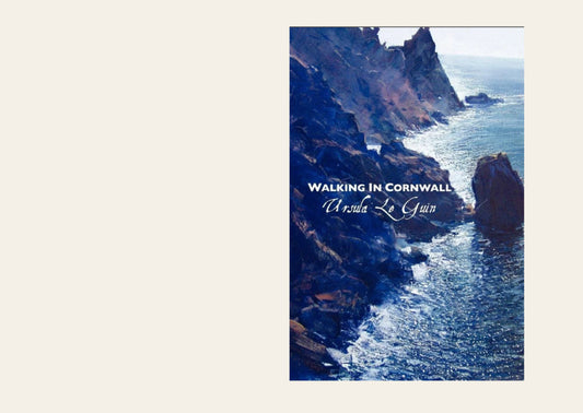 Walking in Cornwall - Ursula Le Guin