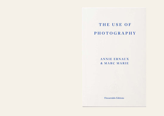 The Use of Photography - Annie Ernaux