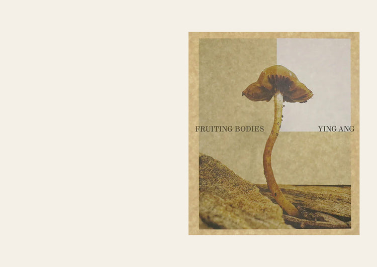 Fruiting Bodies - Ying Ang