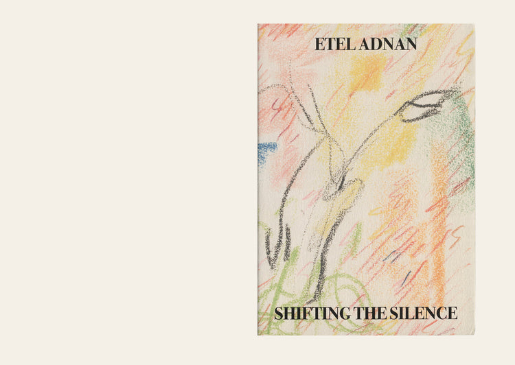 Shifting the Silence - Etel Adnan