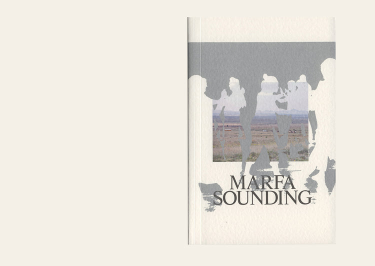 Marfa Sounding - Edited by  Jennifer Burris &  Ida Soulard