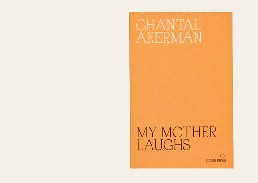 My Mother Laughs- Chantal Akerman