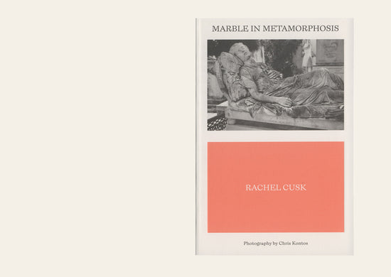 Marble in Metamorphosis - Rachel Cusk