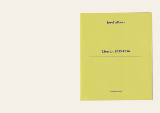 Josef Albers: Messico 1935/1956