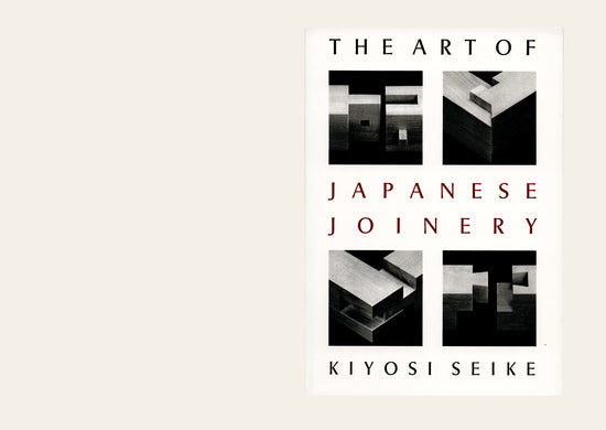 The Art Of Japanese Joinery - Kiyosi Seike