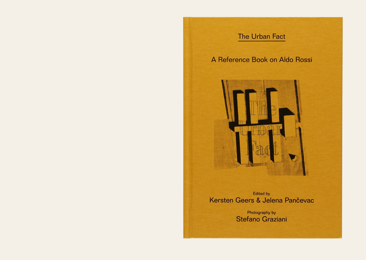 The Urban Fact: A Reference book on Aldo Rossi