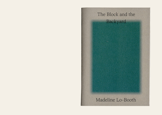 The Block and the Backyard - Madeline Lo-Booth