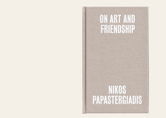 On Art and Friendship - Nikos Papastergiadis