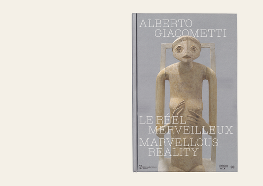 Alberto Giacometti: Marvelous Reality